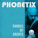 cover: Phonetix - Shades Of Greats