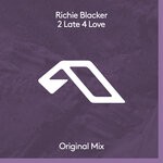 cover: Richie Blacker - 2 Late 4 Love