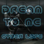 cover: Dream To Me - Cyber Life