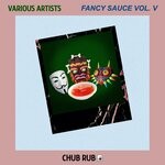 cover: Various - CHUB RUB: Fancy Sauce Vol V