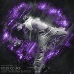 cover: Ross Couch - Just Wanna Dance