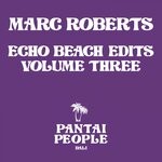 cover: Marc Roberts - Echo Beach Edits Vol 3