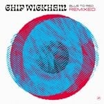 cover: Chip Wickham - Blue To Red (Remixed)