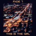 cover: Fade 7 - This Is The Girl