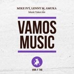 cover: Amuka|Lenny M|Mike Ivy - Music Takes Me