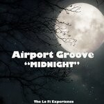 cover: Airport Groove - Midnight