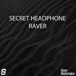 cover: Sam Batchelor - Secret Headphone Raver