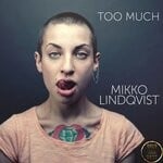 cover: Mikko Lindqvist - Too Much