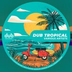 cover: Various - Dub Tropical