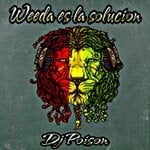 cover: Dj Poison - Weeda Es La Solucion