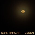 cover: Iwan Harlan - LEBEN