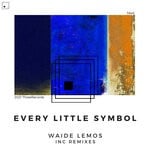 cover: Waide Lemos - Every Little Symbol