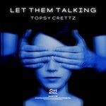 cover: Topsy Crettz - Let Them Talking