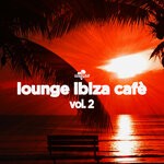 cover: Lounge Ibiza Cafe - Lounge Ibiza Cafe Vol 2