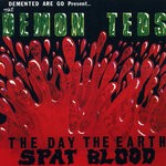 cover: Demented Are Go - Demon Teds: The Day The Earth Spat Blood (Explicit)