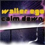 cover: Walter Ego - Calm Down