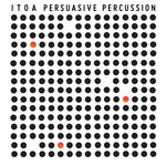 cover: Itoa - Persuasive Percussion