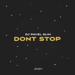 cover: Dj Pavel Slim - Don't Stop