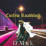 cover: D'mack - Curfew Roadblock