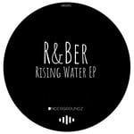 cover: R&ber - Rising Water EP