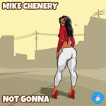 cover: Mike Chenery - Not Gonna