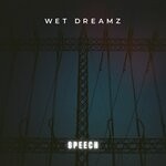 cover: Wet Dreamz - Speech