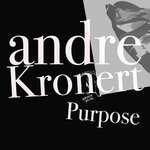 cover: Andre Kronert - Purpose