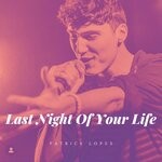 cover: Patrick Lopes - Last Night Of Your Life