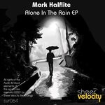 cover: Mark Halflite - Alone In The Rain EP