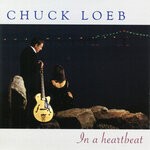 cover: Chuck Loeb - In A Heartbeat