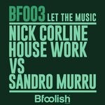 cover: Nick Corline House Work|Sandro Murru - Let The Music