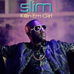 cover: Slim - Killin Em Girl