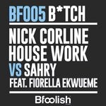 cover: Fiorella Ekwueme|Nick Corline House Work|Sahry - Bitch