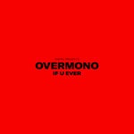 cover: Overmono - If U Ever