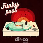 cover: Disco Secret - Funky Pool