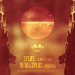 cover: Beta|Sylus - I Can't Leave / Positron