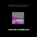 cover: Vimu Babilonia - I Have A Dream