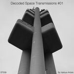 cover: Various - Decoded Space Transmissions #01