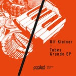 cover: Ian Pooley|Ulf Kleiner - Tubes Grande EP