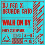 cover: Dj Fen|Nevada Cato - Walk On By (Fen's 2 Step Mix)