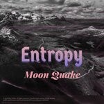 cover: Entropy - Moon Quake