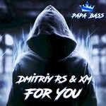 cover: Dmitriy Rs|Xm - For You