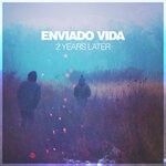 cover: Enviado Vida - 2 Years Later