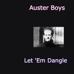 cover: Auster Boys - Let 'em Dangle