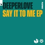 cover: Deeperlove - Say It To Me EP