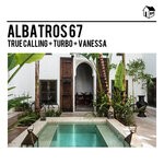 cover: Albatros 67 - True Calling + Turbo + Vanessa