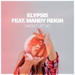 cover: Elypsis|Mandy Reign - I Won't Let Go