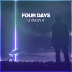 cover: Four Days - U Know It