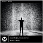 cover: Musata|Danian Vreugd - Ready Or Not (Original Mix)