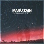 cover: Manu Zain - Entrainment Part 2